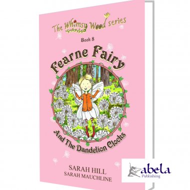 Fearne Fairy and the Dandelion Clocks | Sarah Hill | Abela Publishing